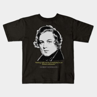 Robert Schumann Quote Kids T-Shirt